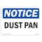 Signmission OSHA Notice, 5" Height, Dust Pan Sign, 7" X 5", Landscape OS-NS-D-57-L-11602 - alternate 1